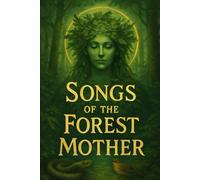 Songs of the Forest Mother: When Ancient Magic Awakens in Modern America