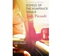 Songs of the Humpback Whale: an completely unputdownable novel from bestselling author of Mad Honey