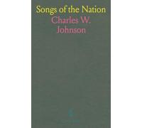 Songs of the Nation: Patriotic, College, and Devotional Anthems for Educational and Home Use