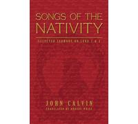 Songs of the Nativity: Selected Sermons on Luke 1 and 2