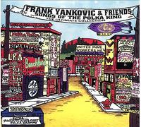 Frank Yankovic - Frank Yankovic & Friends: Songs Of The Polka King (The Ultimate Collection)