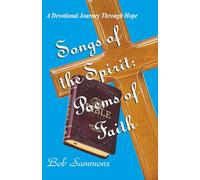 Songs of the Spirit: Poems of Faith: A Devotional Journey Through Hope
