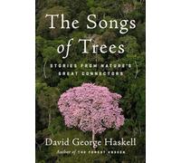 Songs of Trees, The Stories from Nature's Great Connectors