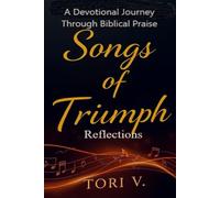 ‘Songs of Triumph’ Reflections: A Devotional Journey Through Biblical Praise