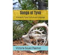 Songs of Tyva: A Guide to Tyvan Culture and Language