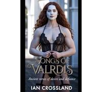 Songs of Valrdis: Ancient Verses of Desire and Defiance