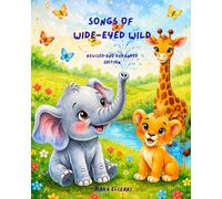 Songs of Wide-Eyed WiId: Revised and Expanded Edition
