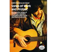 Songs Of Work And Protest: 100 Favorite Songs of American Workers Complete with Music and Historical Notes (Dover Song Collections)