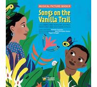 Songs on the Vanilla Trail: African Lullabies and Nursery Rhymes from East and Southern Africa (Musical Picture Book)