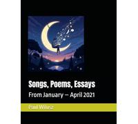 Songs, Poems, Essays: From January - April 2021