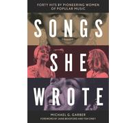 Songs She Wrote : Forty Hits by Pioneering Women of Popular Music