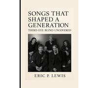 SONGS THAT SHAPED A GENERATION: Third Eye Blind Uncovered