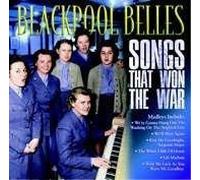 Songs That Won The War by Blackpool Belles