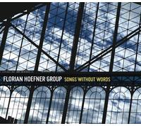 Songs Without Words by Florian Hoefner Group (2012-04-17)
