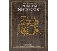 Songwriter’s Drum Tab Notebook: Blank Tablature Journal for Drummers