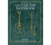 Songwriter’s Guitar Tab Notebook: Blank Tablature Journal for Guitarists