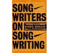 Songwriters On Songwriting: Revised And Expanded by Paul Zollo (Paperback, 2003)