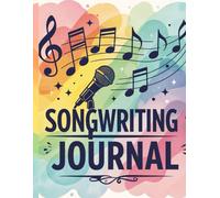 Songwriting Journal For Women And Teen Girls: A Fun and Creative Notebook For Lyrics. Great Gift For Songwriters And Musicians