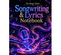 Songwriting & Lyrics Notebook: Neon Starlight Edition - a creative journal for lyric ideas, song drafts, hooks, verses and chorus writing