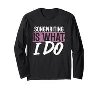 Songwriting Musicians and Music Lovers Lyric Writer Long Sleeve T-Shirt