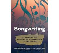 Songwriting: Strategies for Musical Self-Expression and Creativity