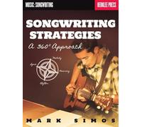 Songwriting Strategies. Reference Book.: A 360-Degree Approach (Music: Songwriting)