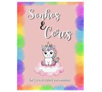 Sonhos e Cores: Um Livro De Colorir Para Meninas