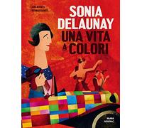Sonia Delaunay. Una vita a colori