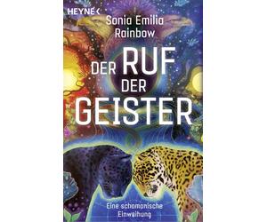 Sonia Emilia Rainbo Der Ruf der Geister: Eine schamanische Einweihun (Paperback)