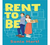Sonia Hartl Rent To Be: An absolutely hilarious & uplifting romantic comedy Sonia Hartl Multicolor