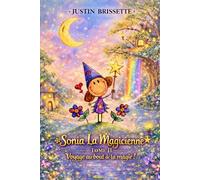 Sonia La Magicienne Tome II - Voyage au bout de la magie!