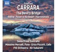 Sonia Prina; Massimo Mercelli; Erica Piccotti; FVG Orchestra; Nir Kabaretti - Cristian Carrara: The Devil's Bridge; Eveline; Flower in the Desert; Four Emotions