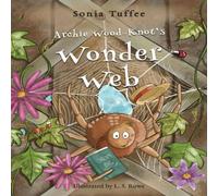Sonia Tuffee Archie Wood-Knot's Wonder Web N/A Book Sonia Tuffee Multicolor