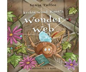 Sonia Tuffee Archie Wood-Knot's Wonder Web N/A Book Sonia Tuffee Multicolor