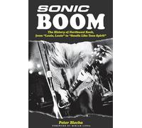 Sonic Boom! the History of Northwest Rock: From Louie Louie to Smells Like Teen Spirit