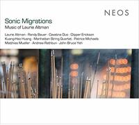 Laurie Altman : Sonic Migrations: Music of Laurie Altman CD 2 discs (2017)
