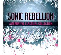 Sonic Rebellion - Alternative Classical Collection