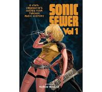 Sonic Sewer: A VINYL OBSESSIVE'S GUIDED TOUR THROUGH MUSIC HISTORY: 1