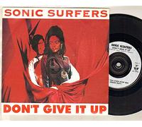 SONIC SURFERS - SONIC SURFERS - DON'T GIVE UP - 7 inch vinyl / 45
