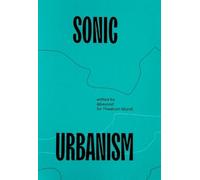 Sonic Urbanism: Resonances in a New Field