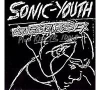 Sonic Youth - Sonic Youth - Confusion Is Sex (Plus Kill Yr. Idols)