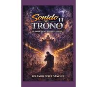 Sonido del Trono II: La Adoración que despierta el Cielo (Ministerio)