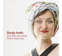 Sonja Indin - And Then She Wrote - Poetry Goes Jazz