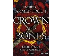 Sonja Rebernik- Crown and Bones - Liebe kennt keine Grenzen: Roman ( (Paperback)