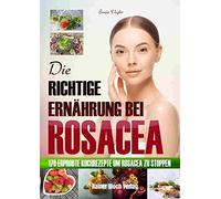 Sonja Vogler Die richtige Ernährung bei Rosacea: 170 erprobte Kochre (Paperback)