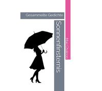 Sonnenfinsternis: Gesammelte Gedichte