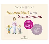 Sonnenkind und Schattenkind: Eine inspirierende Erzählung zu "Das Kind in dir muss Heimat finden"