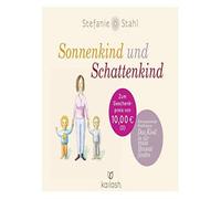 Sonnenkind und Schattenkind: Eine inspirierende, Stahl.