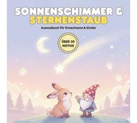 Sonnenschimmer & Sternenstaub: Das magische Malbuch mit über 30 Tag & Nacht Motiven für Erwachsene & Kinder | Kawaii Entspannung
