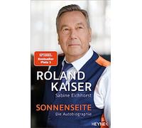 Sonnenseite: Die Autobiographie, Kaiser, Eichhorst 9783453218178 New HB.